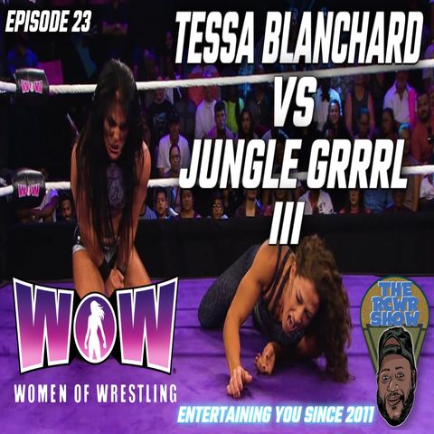 Blanchard vs Jungle Grrrl III: WOW Women of Wrestling Lost Episode 23 (3/12/22)