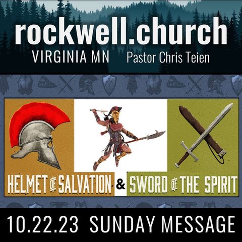 Wear the Helmet of Salvation & Wield the Sword of the Spirit (Eph 6) Chris Teien