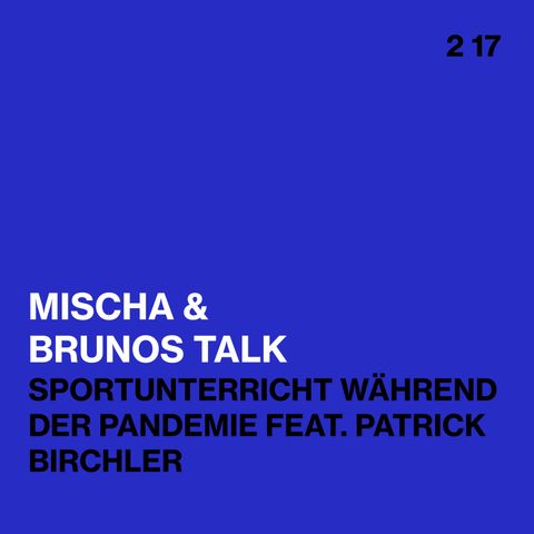 Sportunterricht während der Pandemie -- Mischa & Brunos Talk feat. Sportlehrer Patrick Birchler