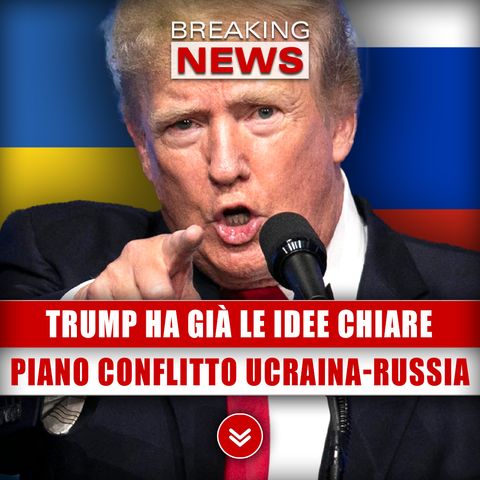 Donald Trump Ha Già Le Idee Chiare: Assurdo Piano Su Conflitto Ucraina-Russia!