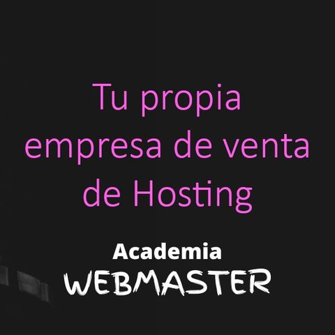 Idea de Negocio y Know How. Inicia tu empresa de reventa de Hosting a clientes finales o Agencias de Marketing