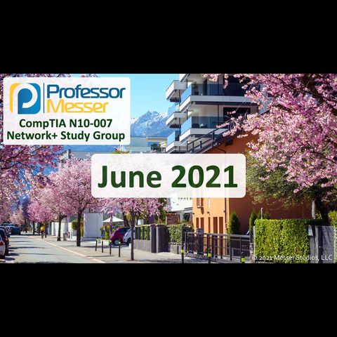 Professor Messer's Network+ Study Group After Show - June 2021