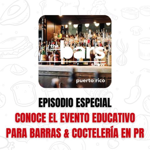 Ep. Especial: Bars Show Puerto Rico