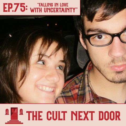 Ep.75: "Falling in Love with Uncertainty"
