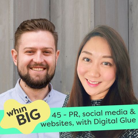 45 - Top tips on PR, social media and website strategies, with Nikki & Tony from Digital Glue