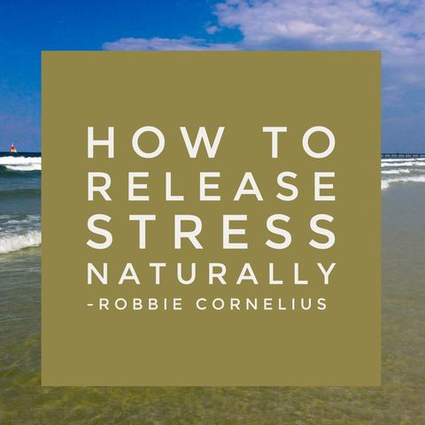 How to Release Stress Naturally