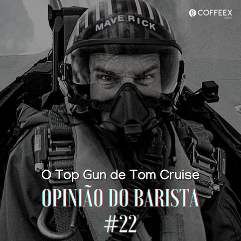 Top Gun (2022) Filme | Opinião do Barista #22