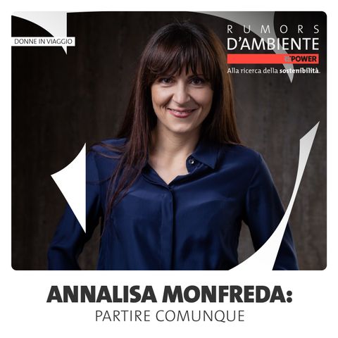 Annalisa Monfreda: partire comunque