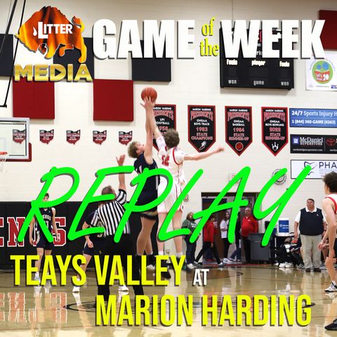 Litter Media Game of the Week - Teays Valley at Marion Harding - Boys Basketball - March 1, 2024