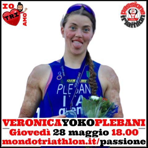 Passione Triathlon n° 30 🏊🚴🏃💗 Veronica Yoko Plebani