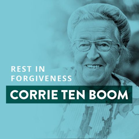 Rest in Forgiveness: Corrie ten Boom