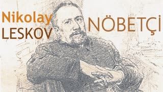 NÖBETÇİ  Nikolay LESKOV sesli öykü