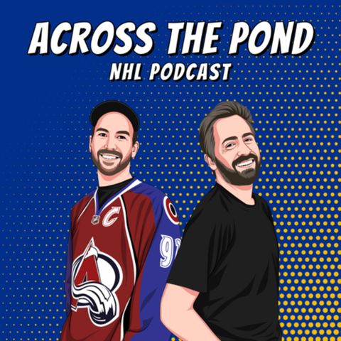 Join Chris, Leigh & Josh for the first ever episode of Across the Pond NHL Podcast