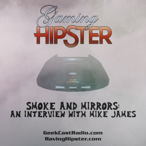 4 - Smoke And Mirrors: An Interview with Mike James
