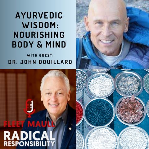 EP 121: Ayurvedic Wisdom: Nourishing Body and Mind | Dr. John Douillard