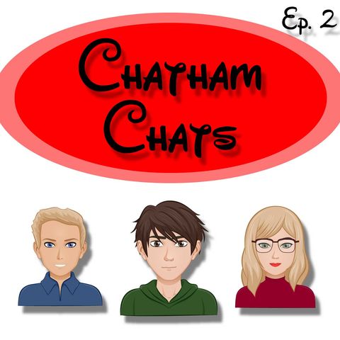 Chatham Chat (Ep. 2)