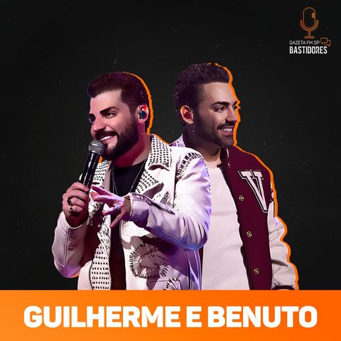 Guilherme & Benuto falam sobre a relação com os fãs e parcerias realizadas com artistas | Completo - Gazeta FM SP