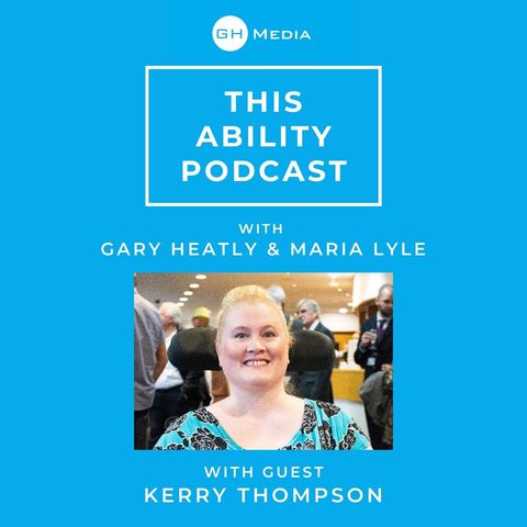 This Ability Podcast - Episode 6 with Kerry Thompson