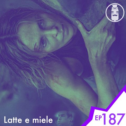 Ep.187 - Latte e miele