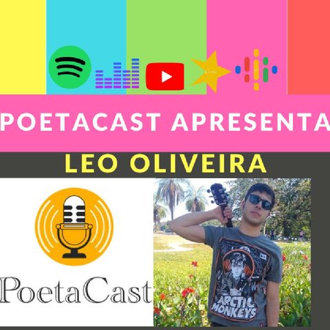 Episódio 32 - PoetaCast apresenta Leo Oliveira