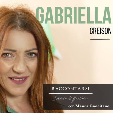 Gabriella Greison - #9 Raccontarsi: Storia di fioritura