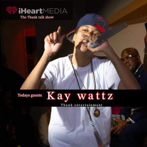 Tbank entertainment artist Kay wattz