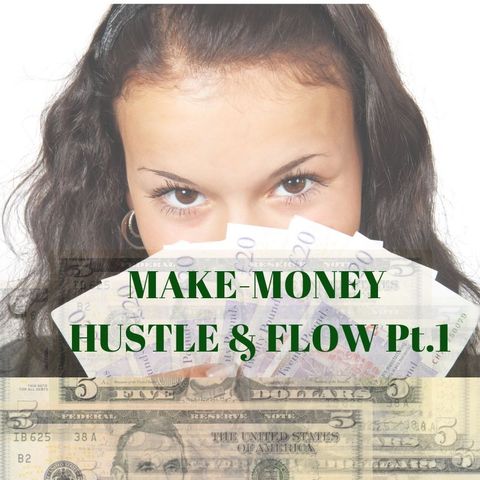#Make Money-Hustle & Flow Pt.1