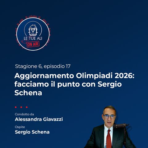 S6E18 - Aggiornamento Olimpiadi 2026: facciamo il punto con Sergio Schena