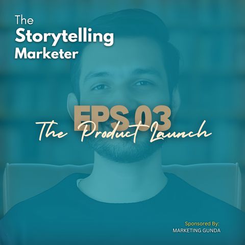 Episode 3 : From Crisis to Conquest: The Product Launch Eury+ with Rehan | The Storytelling Marketer