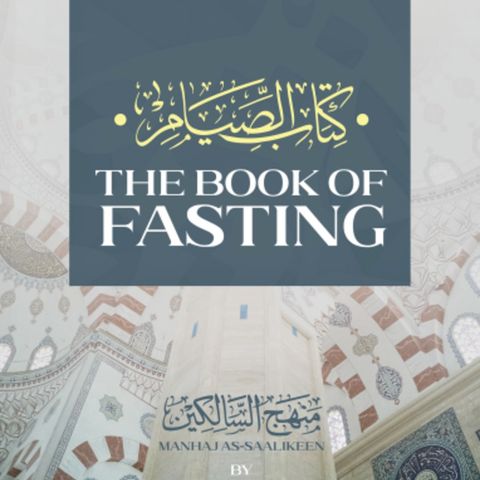 The Book of Fasting from Manhaj As-Salikin w/Sh. Mustafa Mubram Lesson Three