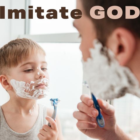 Imitate God