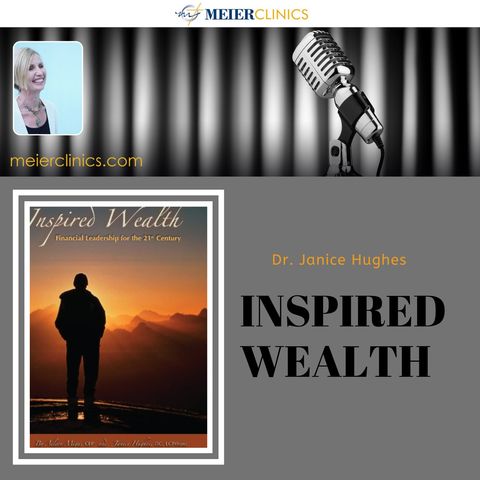 Inspired Wealth with Dr. Janice Hughes