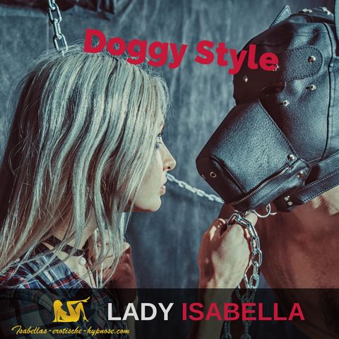 Doggy Style - by Lady Isabella Hörprobe