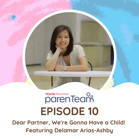Episode 10: Dear Partner, We're Gonna Have a Child! Featuring Delamar Arias-Ashby