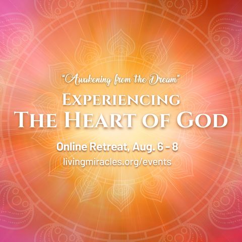 💝 Experiencing the Heart of God Meditation 💝 David Hoffmeister, A Course in Miracles, ACIM: Jesus Calling Us Out of the World
