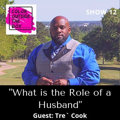 The Role of A Husband with Tre Cook