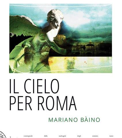 Mariano Bàino "Il cielo per Roma"