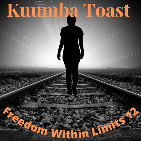 Kuumba Toast - Freedom Within Limits 12