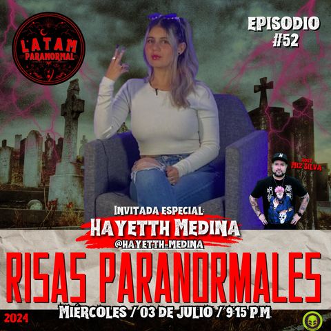 #EP52 Risas Paranormales! con Hayetth Medina