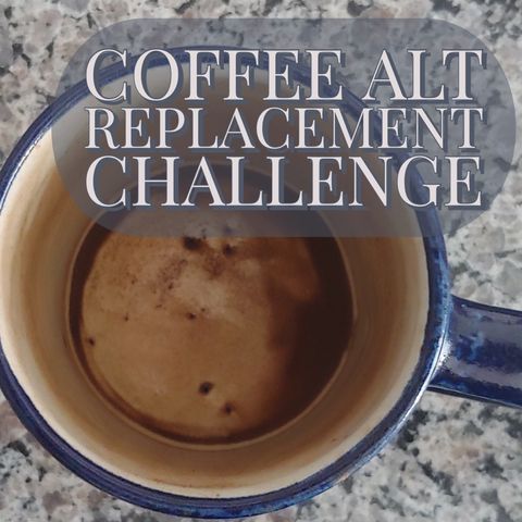 Coffee Alt Replacement Challenge - Day Zero