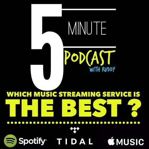 5 minute Podcast Best Music Streaming Service for ur $$