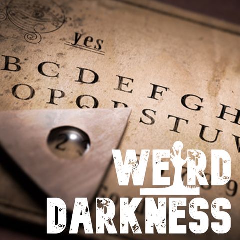 “PATIENCE WORTH AND THE OUIJA BOARD” and 5 More Strange But True Stories! #WeirdDarkness