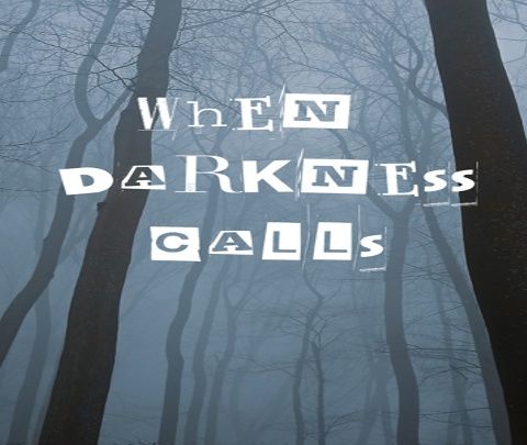 When Darkness Calls (Part 1)