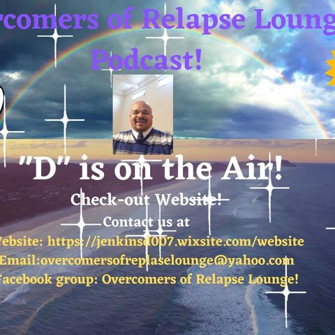 Overcomers of Relapse Lounge Podcast! Season 15 Episode 6 “I Won’t Go Back”!!