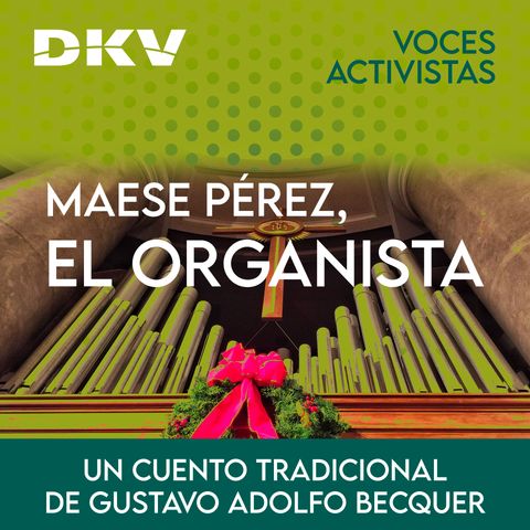 #45 - Cuento de Navidad: Maese Pérez El Organista