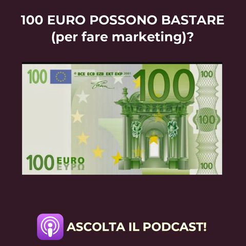 100 Euro bastano per fare marketing?
