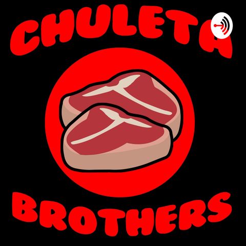 Episode 144 - Chuleta Brothers Back With Invisible Condoms To Take On The World.