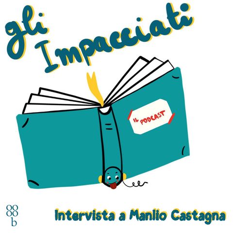 Ep. 8 - Intervista a Manlio Castagna