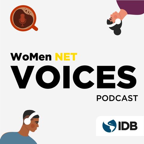 Episodio 3: Hablemos de las mujeres en la tecnología en el BID / It's time to talk about IDB's Women Who Tech