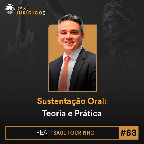 Episódio 88:Sustentação Oral: Teoria e Prática